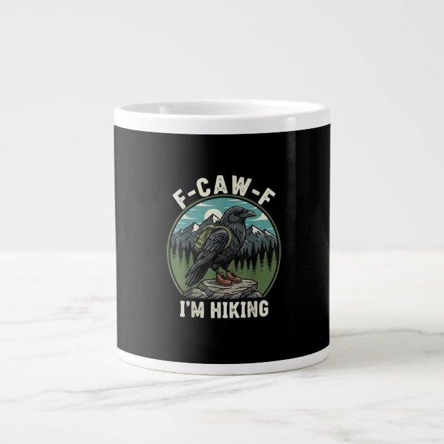 F-Caw-F I'm Hiking Raven Crow Spirit Cool Unique Large Coffee Mug (Front)