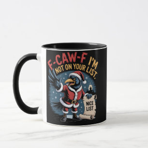 F-Caw-F I'm Not on Your List Funny Christmas Crow Mug