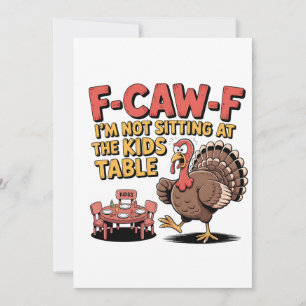 F-Caw-F I'm Not Sitting at the Kids Table Turkey Announcement
