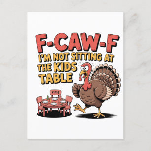 F-Caw-F I'm Not Sitting at the Kids Table Turkey Announcement Postcard