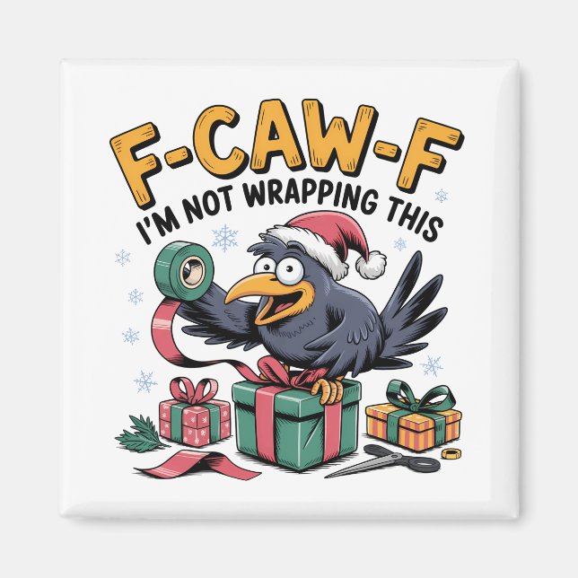 F-Caw-F I'm Not Wrapping This  Funny Christmas   Magnet (Front)