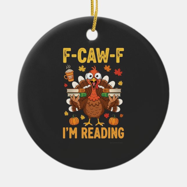 F-Caw-F I'm Reading Turkey Books Thanksgiving  Ceramic Tree Decoration (Front)