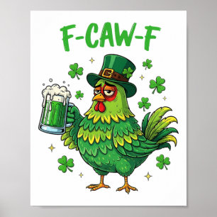 F Caw F Irish Rooster Funny Bird Chicken Whisperer Poster