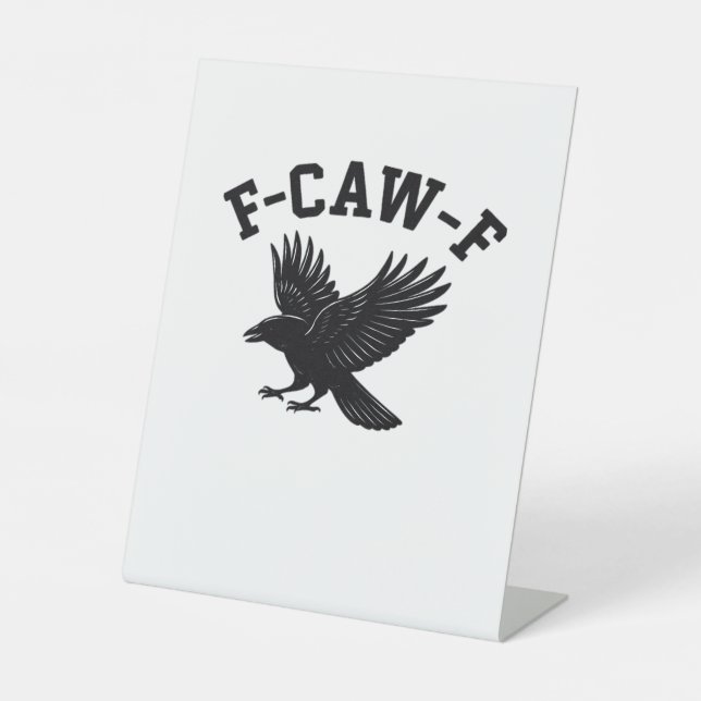 F-Caw-F Meme Funny Trendy Pedestal Sign (Front)