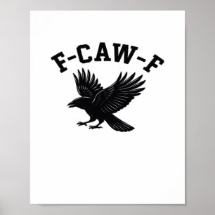 F-Caw-F Meme Funny Trendy Poster