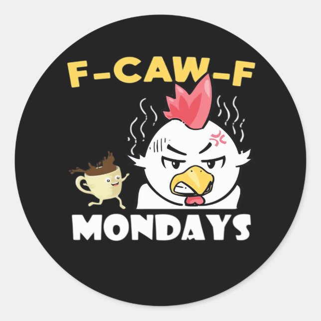 F-Caw-F Mondays Classic Minimal Clean Round Sticker (Front)