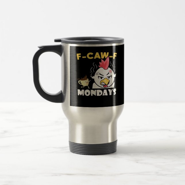 F-Caw-F Mondays Classic Minimal Clean Travel Mug (Left)
