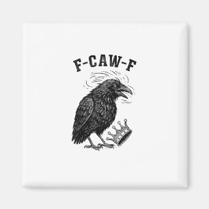 F Caw F No Kings In America Creative Style Magnet