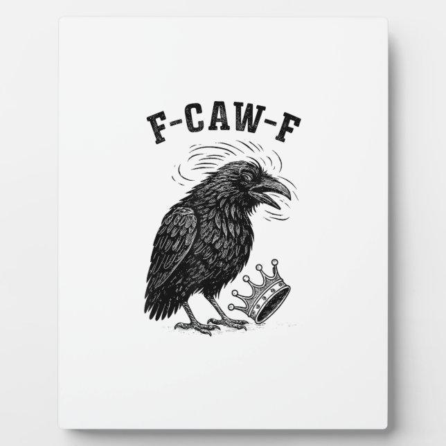 F Caw F No Kings In America Creative Style Plaque (Front)