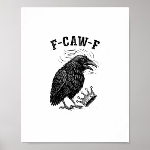 F Caw F No Kings In America Creative Style Poster