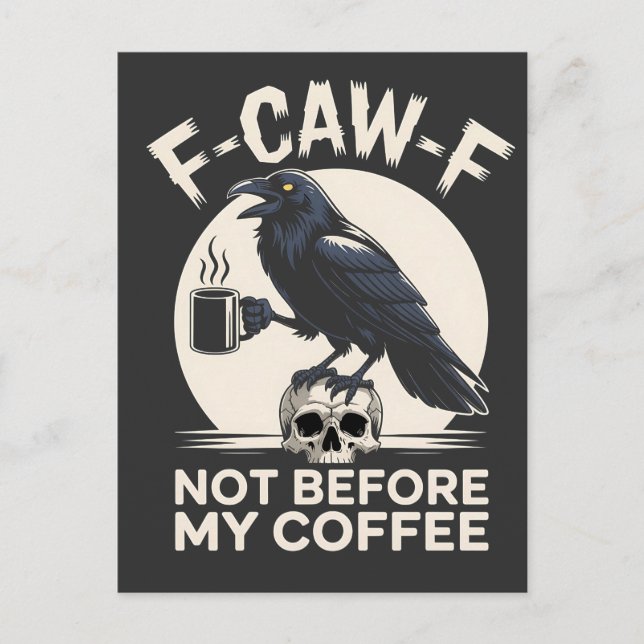 F-Caw-F Not Before My Coffee Funny Raven Crow  Holiday Postcard (Front)