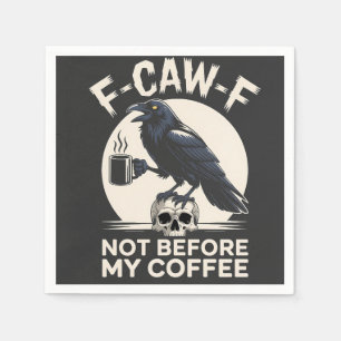 F-Caw-F Not Before My Coffee Funny Raven Crow Napkin