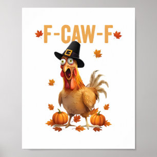 F-caw-f Pilgrim Chicken Funny Thanksgiving Turkey Poster