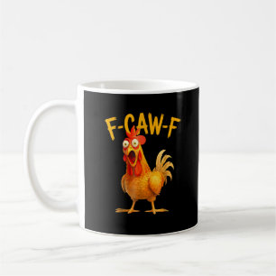 F-Caw-F Pun Funny Chicken Rooster Cawing Grunge Coffee Mug