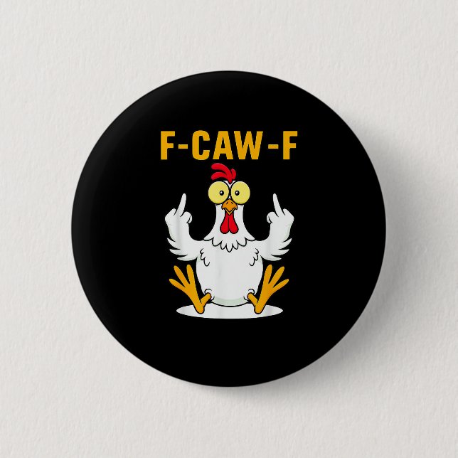 F-Caw-F Quote Rooster Meme 6 Cm Round Badge (Front)