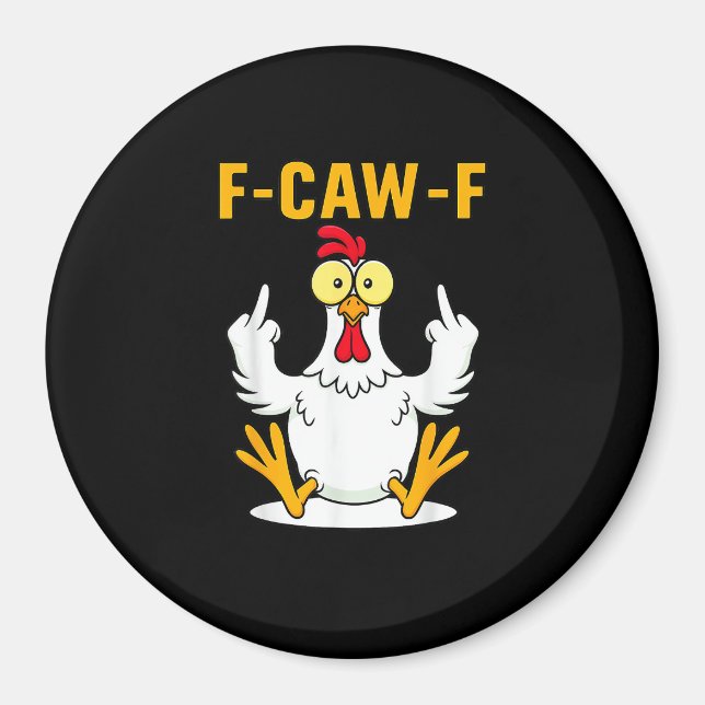 F-Caw-F Quote Rooster Meme Magnet (Front)