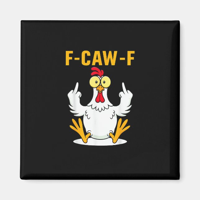 F-Caw-F Quote Rooster Meme Magnet (Front)