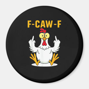 F-Caw-F Quote Rooster Meme Magnet