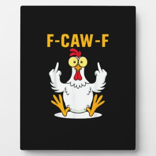 F-Caw-F Quote Rooster Meme Plaque