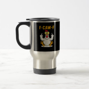F-Caw-F Quote Rooster Meme Travel Mug
