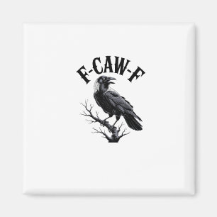 F-Caw-F Raven Adult Humor Bird Funny Gothic Goth Magnet