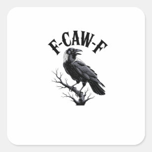 F-Caw-F Raven Adult Humor Bird Funny Gothic Goth Square Sticker