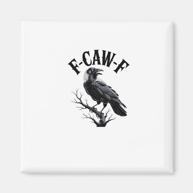 F-Caw-F Raven Adult Humour Bird Funny Gothic Goth Magnet (Front)