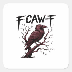 F-Caw-F Raven Classic Square Sticker