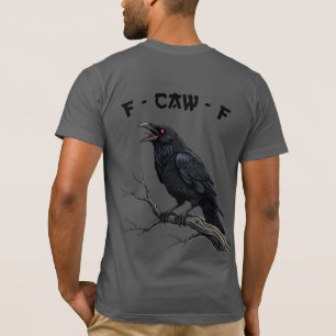 F-CAW-F Raven Crow Funny Gothic Bird Art T-Shirt