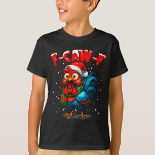 F Caw F Raven F-caw-f Chicken Meme Funny Quote Roo T-Shirt