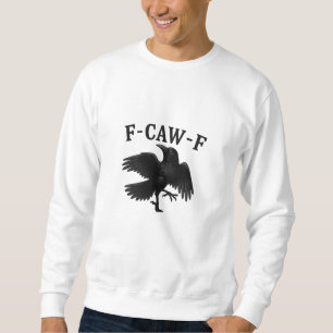 F-Caw-F Raven F-Caw-F Crow Halloween Funny Crow Cl Sweatshirt