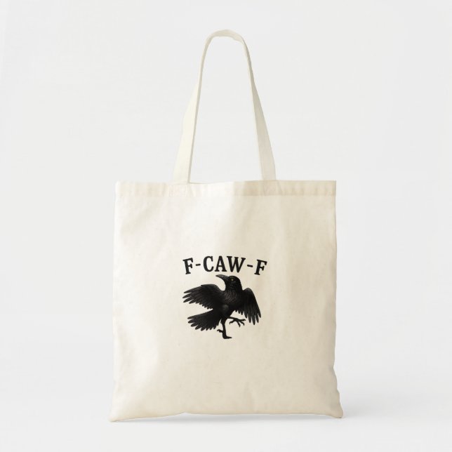 F-Caw-F Raven F-Caw-F Crow Halloween Funny Crow Cl Tote Bag (Front)