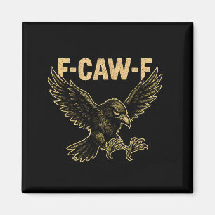 F Caw F Raven Fcawf Crow Fawk Off Gothic Funny Bir Magnet