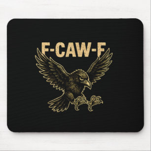 F Caw F Raven Fcawf Crow Fawk Off Gothic Funny Bir Mouse Mat