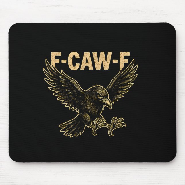 F Caw F Raven Fcawf Crow Fawk Off Gothic Funny Bir Mouse Mat (Front)