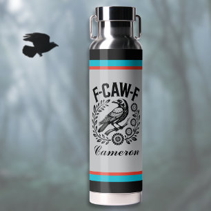 F-CAW-F Raven Funny Dark Humour Floral Wreath Name Water Bottle