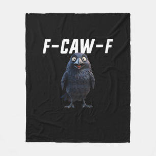 F-Caw-F Raven Funny Raven F-Caw-F Gear Creative St Fleece Blanket