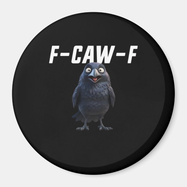 F-Caw-F Raven Funny Raven F-Caw-F Gear Creative St Magnet (Front)