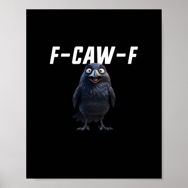 F-Caw-F Raven Funny Raven F-Caw-F Gear Creative St Poster (Front)