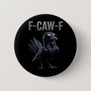 F Caw F Raven Lover Fcawf Fawk Funny Black Crow 6 Cm Round Badge