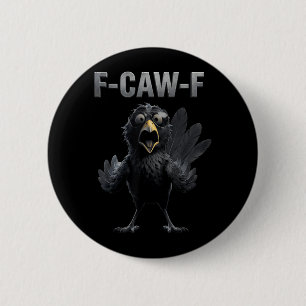 F Caw F Raven Lover Fcawf Fawk Funny Black Crow 6 Cm Round Badge