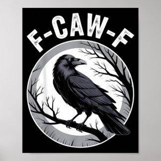 F Caw F Raven Lover Fcawf Fawk Funny Black Crow Poster