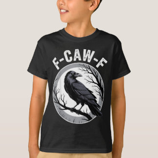 F Caw F Raven Lover Fcawf Fawk Funny Black Crow T-Shirt