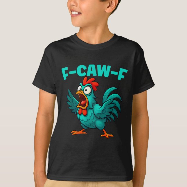 F-caw-f Rooster Chicken Funny Farm Animal Humour  T-Shirt (Front)