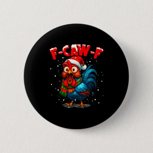 F Caw F Rooster Christmas Fcawf Chicken Whisperer  6 Cm Round Badge