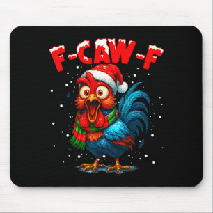 F Caw F Rooster Christmas Fcawf Chicken Whisperer Mouse Mat
