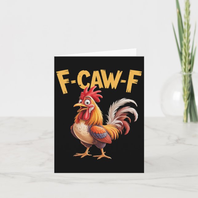 F Caw F Rooster, F-caw-f Funny Chicken  Card (Front)
