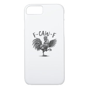 F Caw F Rooster, F-Caw-F Funny Chicken Humor Cool  iPhone 8/7 Case