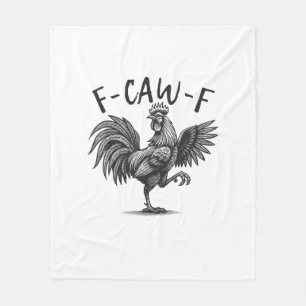 F Caw F Rooster, F-Caw-F Funny Chicken Humour Cool Fleece Blanket