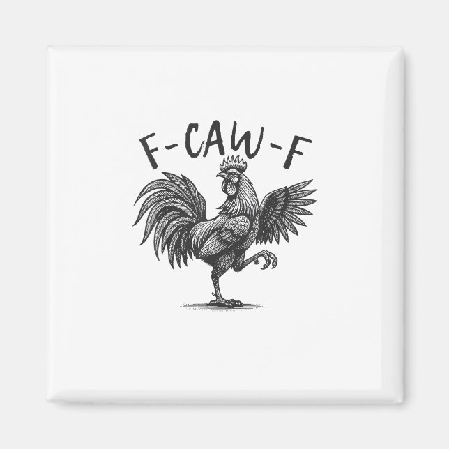 F Caw F Rooster, F-Caw-F Funny Chicken Humour Cool Magnet (Front)